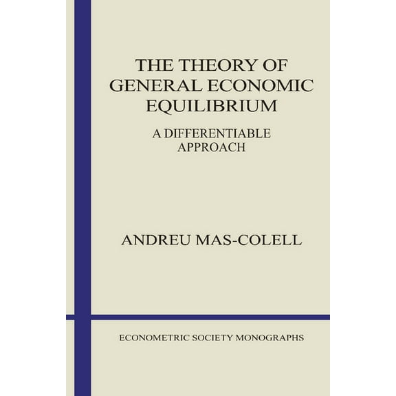 Econometric Society Monographs The Theory of General Economic Equilibrium: A Differentiable Approach, Book 9, (Paperback)