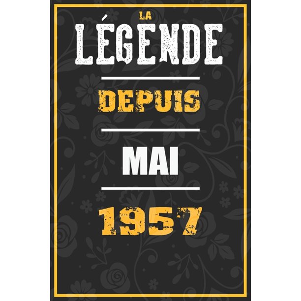 La Legende Depuis Mai 1957 Cahier Carnet Cadeaux Droles Et Idees Cadeaux Droles Pour 1957 Anniversaire 110 Pages 15cmx23cm Couverture Souple 63 Cadeau Anniversaire 63 Ans Paperback Walmart Com Walmart Com La Legende Depuis Mai 1957 Cahier Carnet Cadeaux Droles Et Idees Cadeaux Droles Pour 1957 Anniversaire 110 Pages 15cmx23cm Couverture Souple 63 Cadeau Anniversaire 63 Ans Paperback Walmart Com Walmart Com