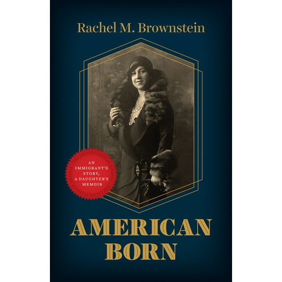 American Born : An Immigrant's Story, a Daughter's Memoir (Edition 1) (Hardcover)