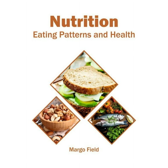 Nutrition: Eating Patterns and Health, (Hardcover)