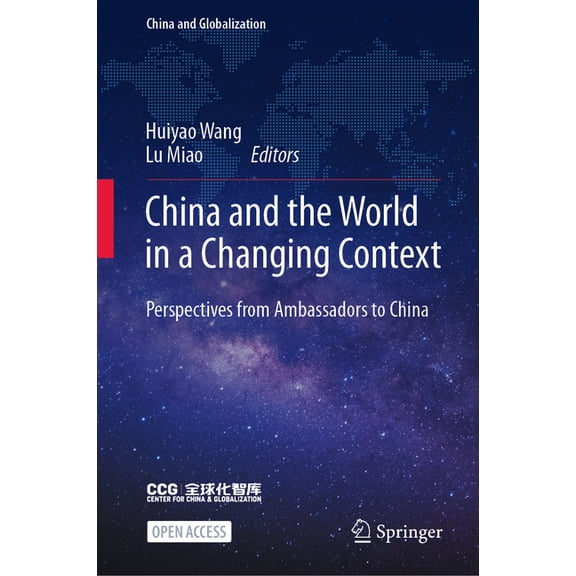 China and Globalization China and the World in a Changing Context: Perspectives from Ambassadors to China, (Hardcover)