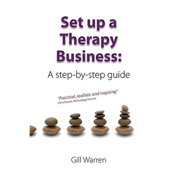 Set Up a Therapy Business: A Step-By-Step Guide (Paperback)
