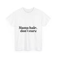 thumbnail image 2 of Mama hair, don't care T-shirt, 2 of 8