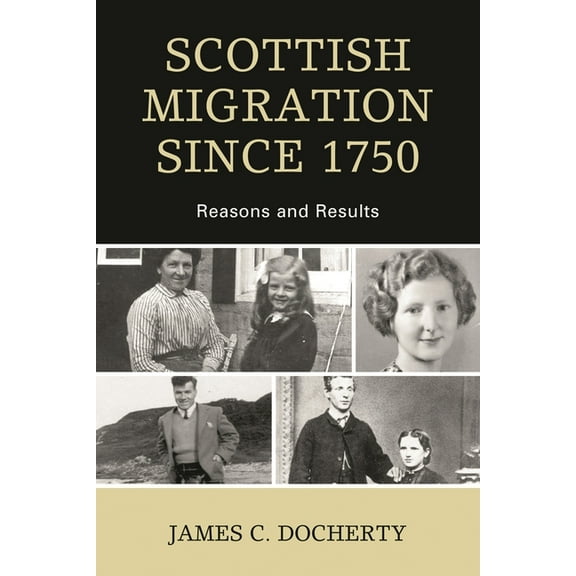 Scottish Migration Since 1750: Reasons and Results, (Paperback)