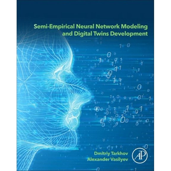 Pre-Owned Semi-Empirical Neural Network Modeling and Digital Twins Development, (Paperback)