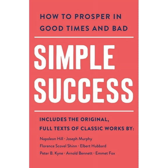 Simple Success Guides Simple Success: How to Prosper in Good Times and Bad, (Paperback)