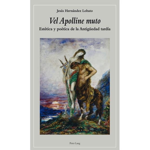 Vel Apolline muto: Estética y poética de la Antigueedad tardía (Paperback)