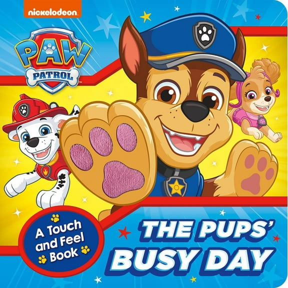 PAW Patrol The Pups Busy Day: A Touch and Feel Book