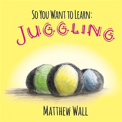 Pre-Owned So You Want to Learn: Juggling Paperback