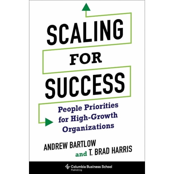 Scaling for Success: People Priorities for High-Growth Organizations, (Hardcover)