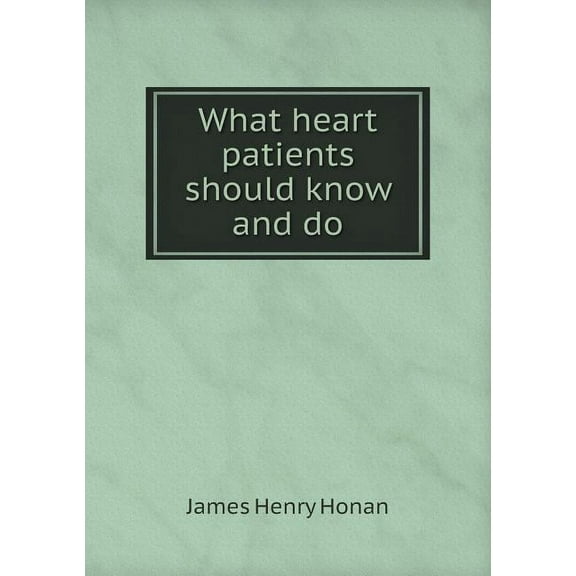 What heart patients should know and do (Paperback)