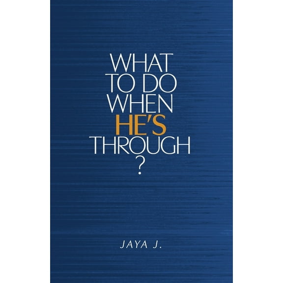 What To Do When He's Through?: What To Do When He's Through? (Series #1) (Paperback)
