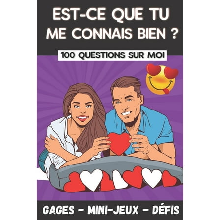 Est-ce que tu me connais bien ?: 100 Questions pour Mieux Connaître votre Conjoint - Jeu Coquin pour Couple - Cadeau Original Saint Valentin, Mariage ou Anniversaire. (Paperback)