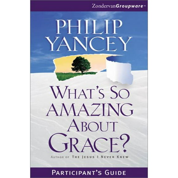 What's So Amazing About Grace? Participant's Guide