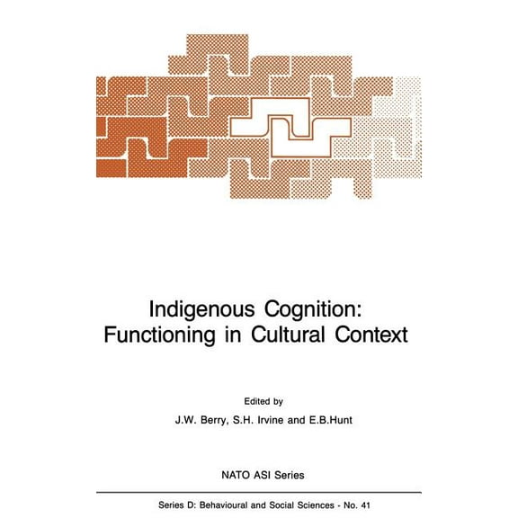 NATO Science Series D: Indigenous Cognition: Functioning in Cultural Context, Book 41, (Hardcover)