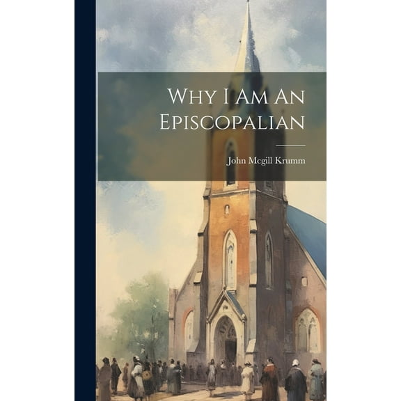 Why I Am An Episcopalian (Hardcover)