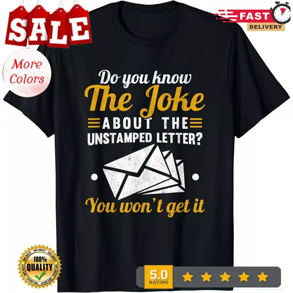 2025/Mail Carrier Joke Unstamped Letter Postal Worker Unisex T-Shirt.
