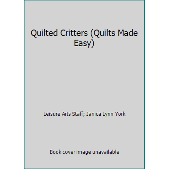 Pre-Owned Quilted Critters (Quilts Made Easy) (Paperback) 0848712706 9780848712709