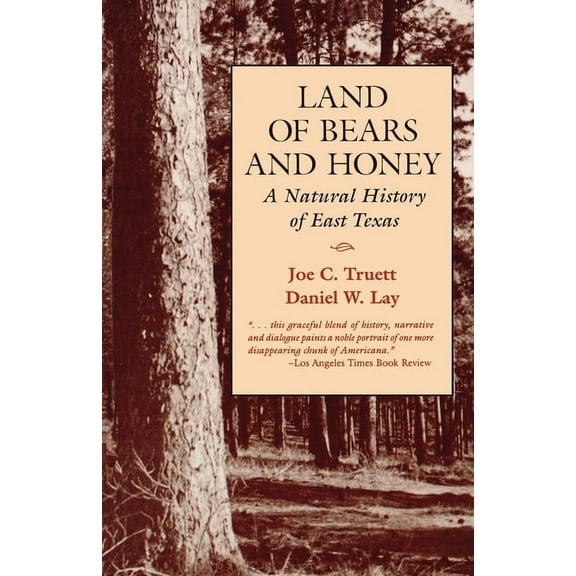 Texas Pan American Land of Bears and Honey: A Natural History of East Texas, (Paperback)