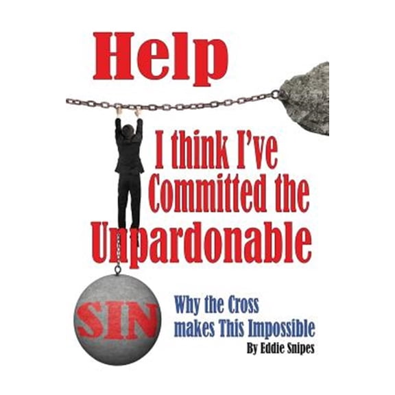 Pre-Owned Help! I Think I've Committed the Unpardonable Sin: Why the Cross Makes This Impossible Paperback