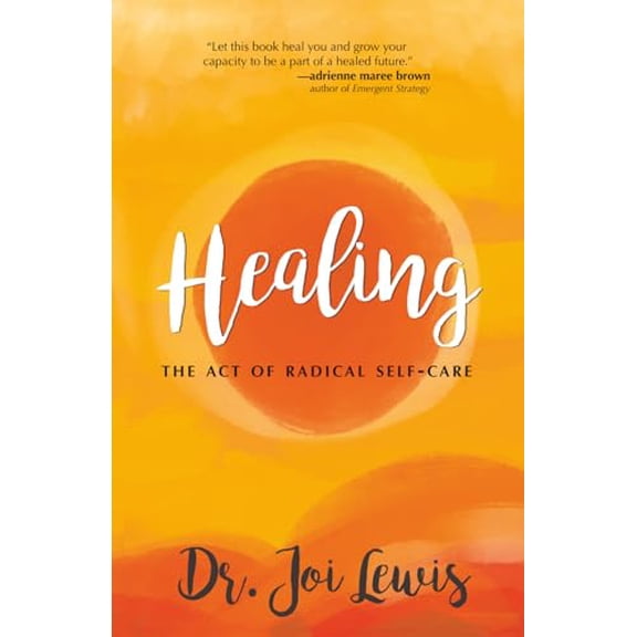 Pre-Owned Healing: The Act of Radical Self-Care (Paperback) 1634893638 9781634893633