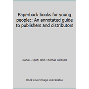 Paperback books for young people;: An annotated guide to publishers and distributors [Paperback - Used]