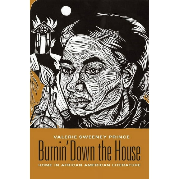 Burnin' Down the House: Home in African American Literature, (Paperback)