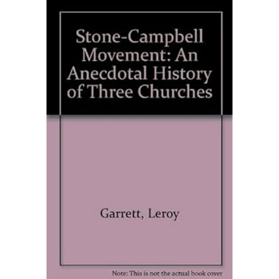Pre-Owned Stone-Campbell Movement: An Anecdotal History of Three Churches (Hardcover) 0899000592 9780899000596
