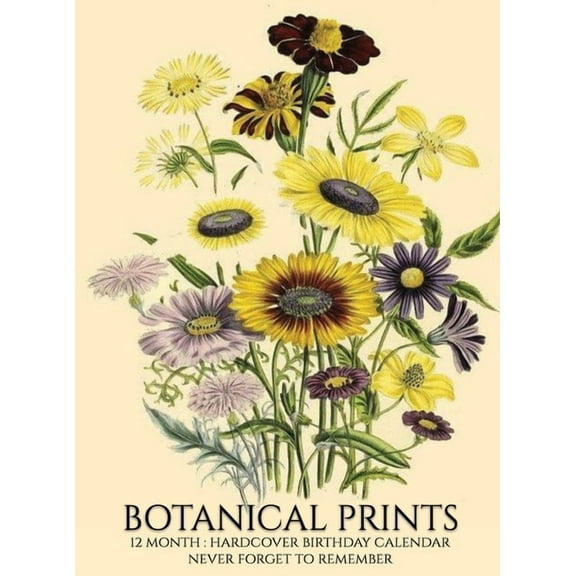 Birthday Calendar: Botanical Prints Hardcover Monthly Daily Desk Diary Organizer for Birthdays, Important Dates, Anniver, (Hardcover)