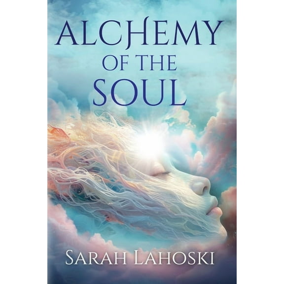 Alchemy of the Soul, (Paperback)