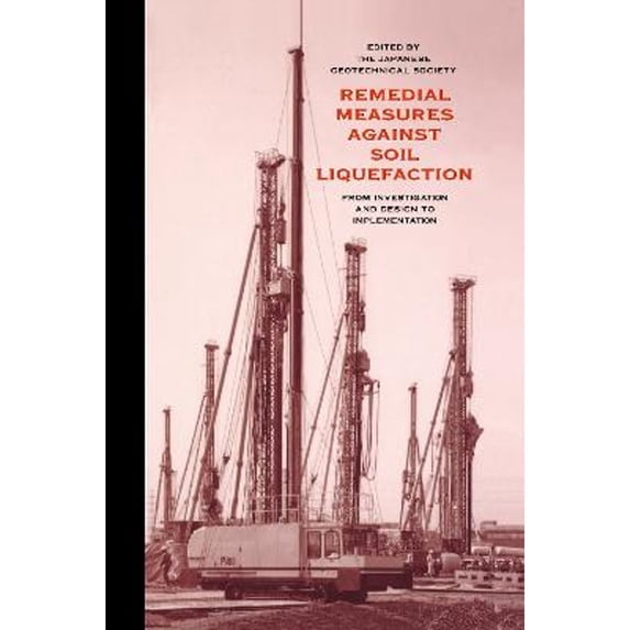 Pre-Owned Remedial Measures Against Soil Liquefaction: From Investigation and Design to Implementation (Hardcover) by N Yoshida