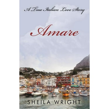 Amare: A True Italian Love Story (Paperback)