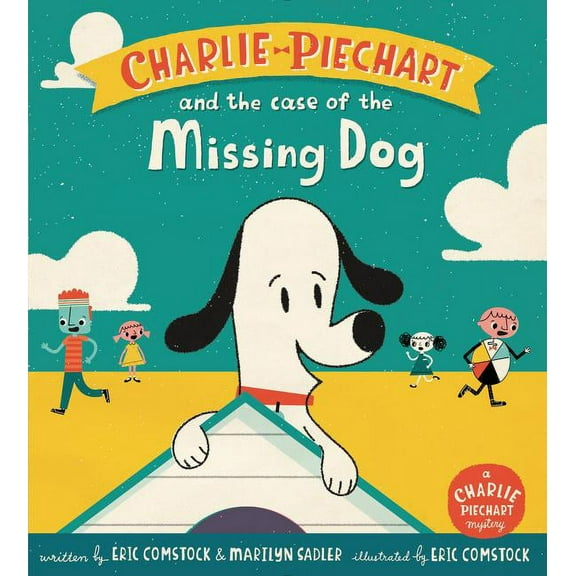 Charlie Piechart Charlie Piechart and the Case of the Missing Dog, (Hardcover)