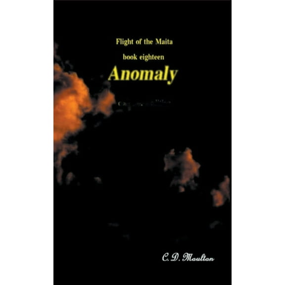 Flight of the Maita Anomaly, Book 18, (Paperback)