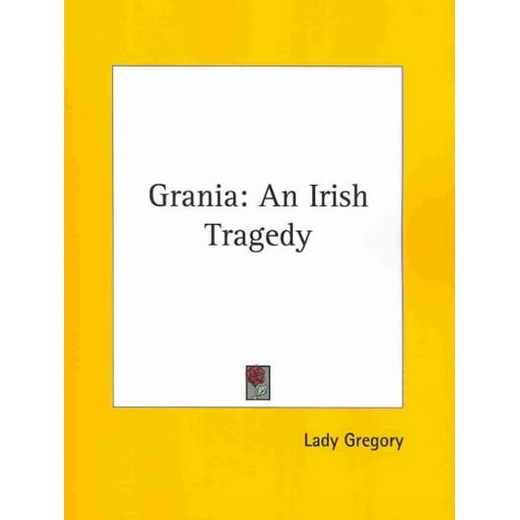 Grania: An Irish Tragedy (Paperback) by Lady Gregory