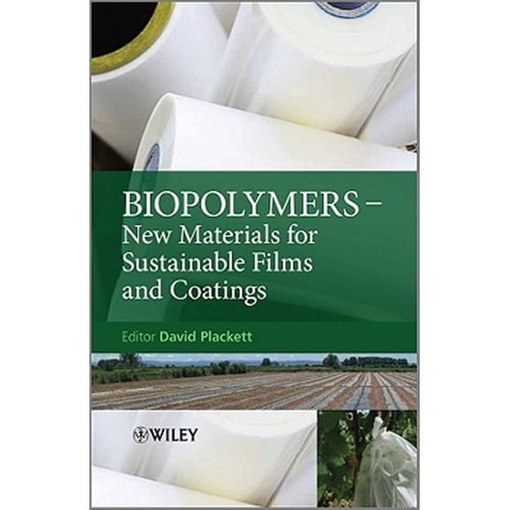 Pre-Owned Biopolymers: New Materials for Sustainable Films and Coatings, (Hardcover)