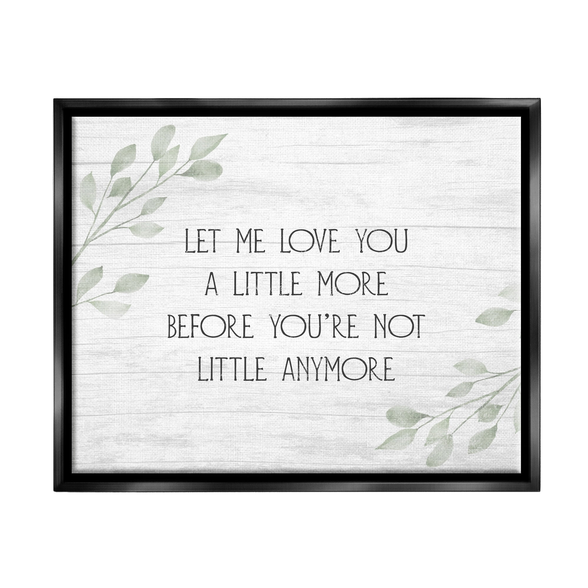 Stupell Industries Let Me Love You Sweet Nursery Botanical Phrase Graphic Art Metallic Gold Floating Framed Canvas Print Wall Art, Design by Daphne Polselli