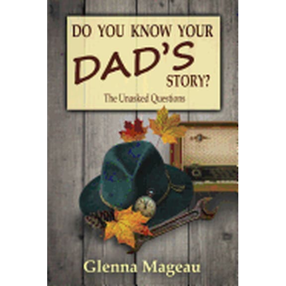 Do You Know Your Dad's Story?: The Unasked Questions (Paperback)