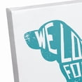 thumbnail image 5 of Creative Products We Love Our Four Legged Family Member 11x14 Canvas Wall Art, 5 of 5