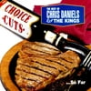 Choice Cuts: The Best Of Chris Daniels & The Kings - So Far