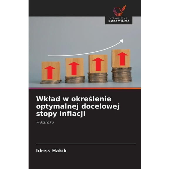 Wklad w określenie optymalnej docelowej stopy inflacji, (Paperback)
