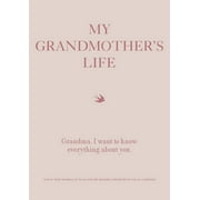 Creative Keepsakes: My Grandmother's Life : Grandma, I Want to Know Everything About You - Give to Your Grandmother to Fill in with Her Memories and Return to You as a Keepsake (Series #4) (Paperback)