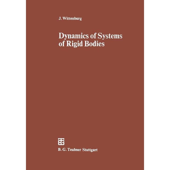 Leitfäden Der Angewandten Mathematik Und Dynamics of Systems of Rigid Bodies, Book 33, (Paperback)
