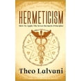 thumbnail image 2 of Hermeticism: How to Apply the Seven Hermetic Principles (Paperback), 2 of 2