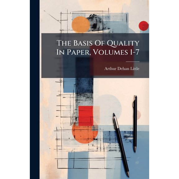 The Basis Of Quality In Paper, Volumes 1-7 (Paperback)
