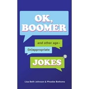 Ok, Boomer: And Other Age-(In)Appropriate Jokes, Used [Paperback]