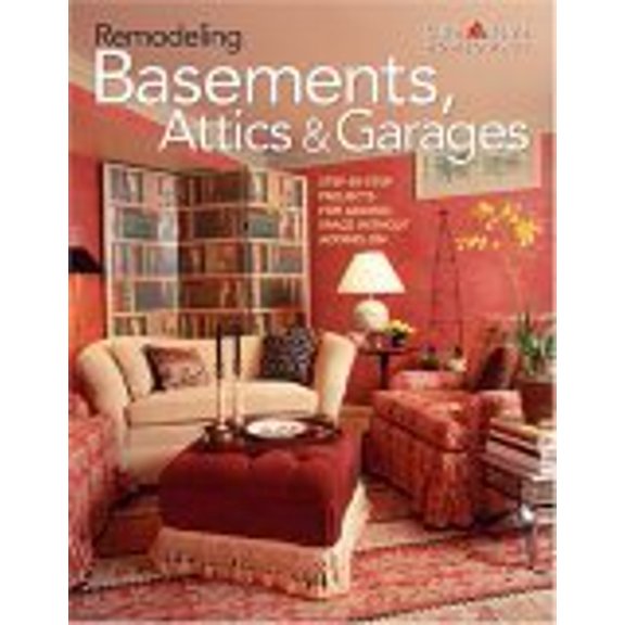 Pre-Owned Remodeling Basements, Attics & Garages (Paperback) 1580110312 9781580110310