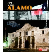 Monumental History: The Alamo : Myths, Legends, and Facts (Hardcover)