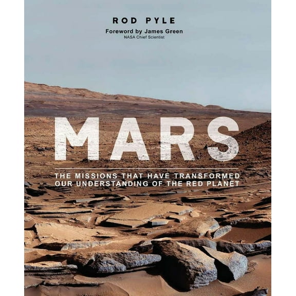 Mars: The Missions That Have Transformed Our Understanding of the Red Planet, (Paperback)