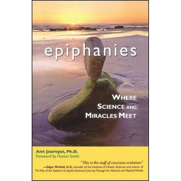 Epiphanies : Where Science and Miracles Meet (Paperback)